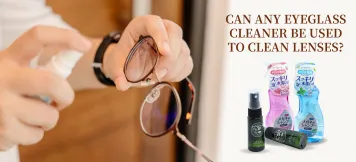 Can any eyeglass cleaner be used to clean lenses?